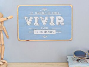 CARTEL DE MADERA "YO TAMPOCO SE COMO VIVIR..."